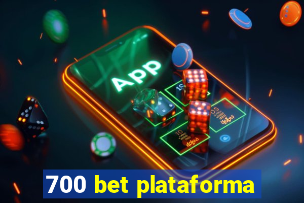 700 bet plataforma